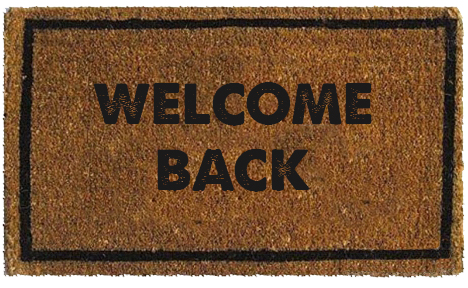 Does Your Welcome Mat Say “Welcome Back”?